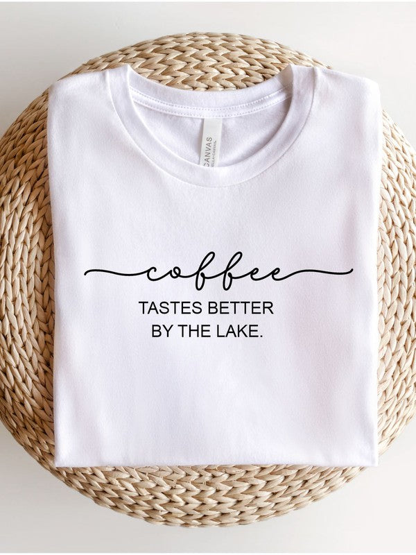 Coffee Tastes Better By The Lake Graphic Tee