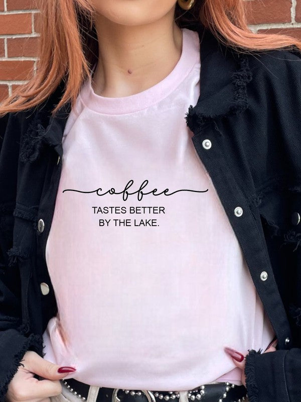 Coffee Tastes Better By The Lake Graphic Tee