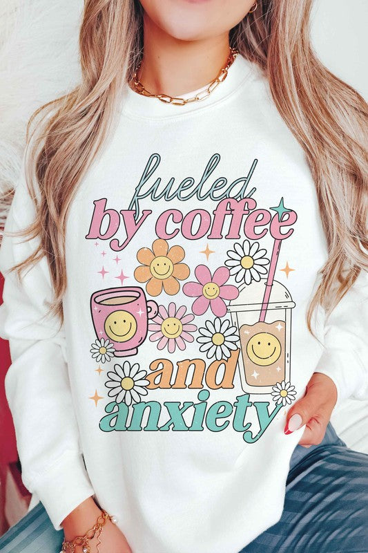 Fueled By Coffee And Anxiety Graphic Sweatshirt