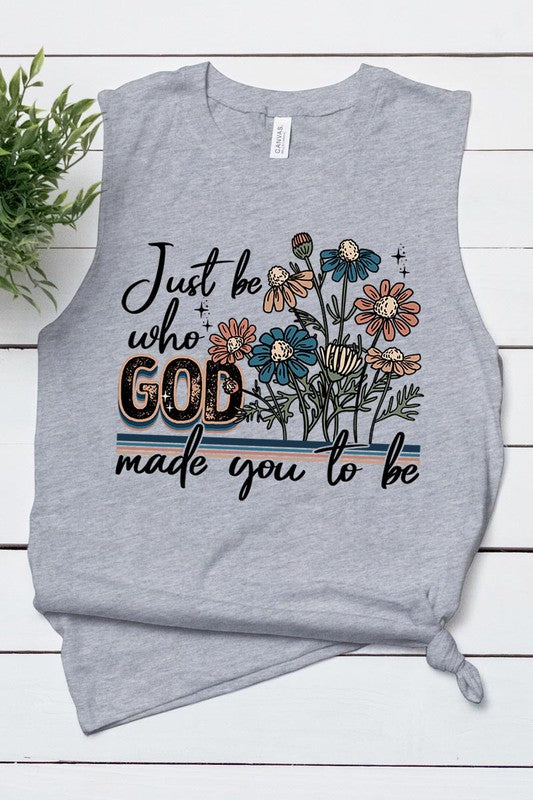 JUST BE WHO GOD MADE YOU TO BE MUSCLE TANK TOP