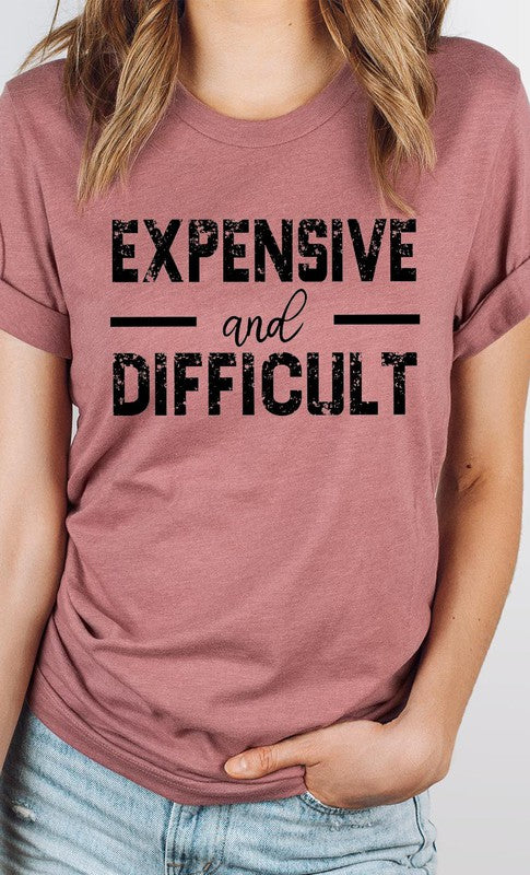 Expensive and Difficult Graphic Tee