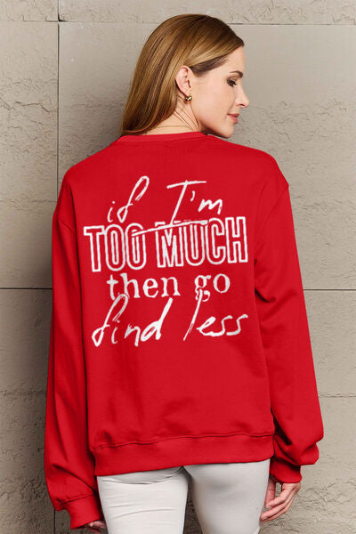 IF I'M TOO MUCH THEN GO FIND LESS Round Neck Sweatshirt