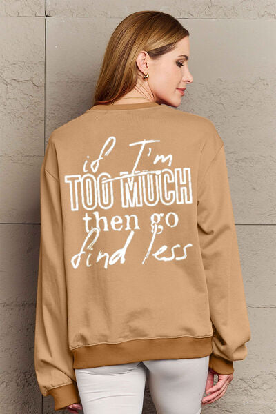 IF I'M TOO MUCH THEN GO FIND LESS Round Neck Sweatshirt